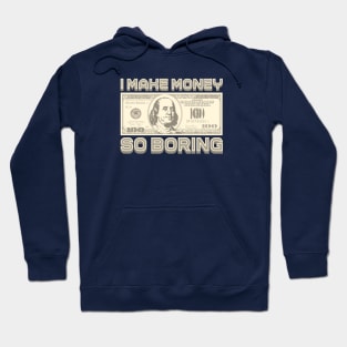 I Make Money - So Boring (Sepia) Hoodie